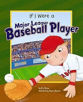 If I Were a Major League Baseball Player (Dream Big!)