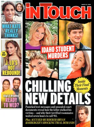 In Touch - 03.31.25: New Details Involving Idaho Students & Murder Suspect Bryan Kohberger, Kate's Thoughts On Meghan's New Show, Gigi Hadid & Bradley Cooper's Romance, JLo's Hot Rebound & More!