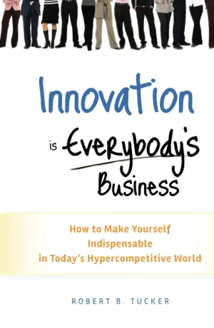 Innovation Is Everybodys Business How To Make Yourself Indispensable In Todays Hypercompetitive World Hardcover