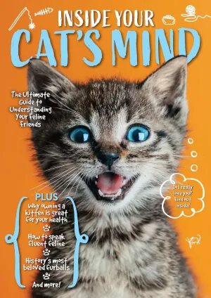 Inside Your Cat's Mind - Guide to Speak Fluent Feline, History & Evolution, 5 Ways To Get A Cat To Like You, FAQs, Cat Royalty, Kittens, Stats, Fun Facts, Championship Breeds, Health Benefits & More!