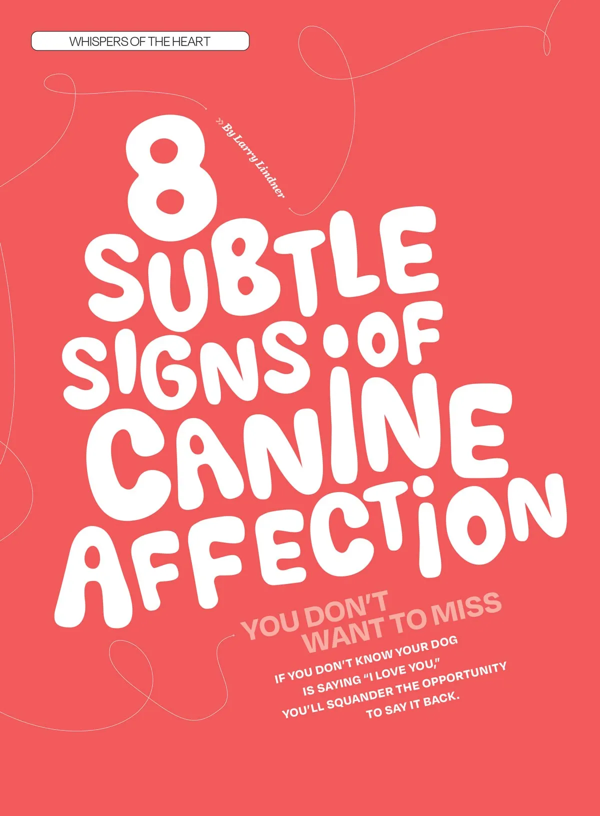 Inside Your Dog's Mind - The Happiness Issue: The Art Of Adventure & Play, Tips & Techniques To Fill Your Furry Friend's Lives With Joy, Playtime, Proper Nutrition, Return Gestures Of Love & More!