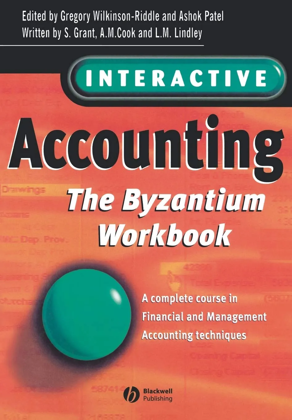 Interactive Accounting - The Byzantium Workbook: A Complete Course In Financial And Management Accounting Techniques Paperback