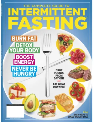 Intermittent Fasting - Complete Guide: Lose Weight, Burn Body Fat and Improve Your Overall Health, Drop Pounds From Day One, Eat What You Want   Easy Ways To Speed Weight Loss
