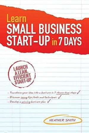 Learn Small Business Startup in 7 Days: Launch a Lean Efficient Start-up Paperback