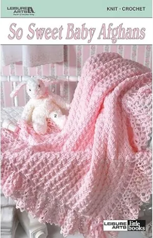 Leisure Arts So Sweet Baby Afghans Crochet Bk