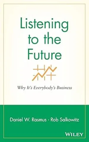 Listening to the Future: Why It's Everybody's Business
