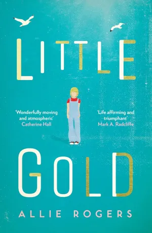 Little Gold: Shortlisted For The Polari Prize For LGBT  Fiction