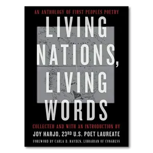 Living Nations, Living Words: An Anthology of First Peoples Poetry