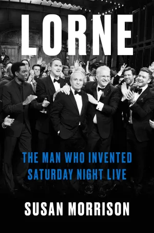 Lorne : The Man Who Invented Saturday Night Live Cleary's
