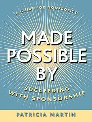 Made Possible By: Succeeding with Sponsorship