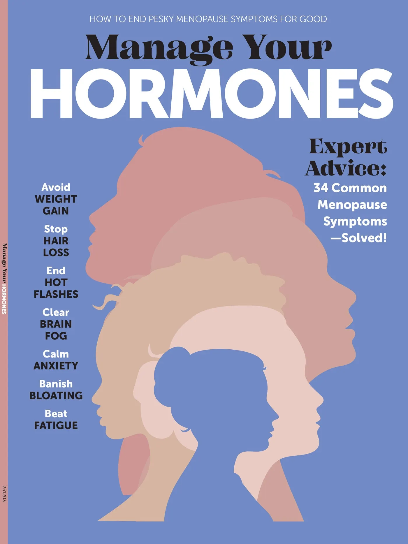 Manage Your Hormones -  Expert Advice On Menopause Symptoms, Avoid Weight Gain, Stop Hair Loss, End Hot Flashes, Banish Bloating, Boost Energy & More!