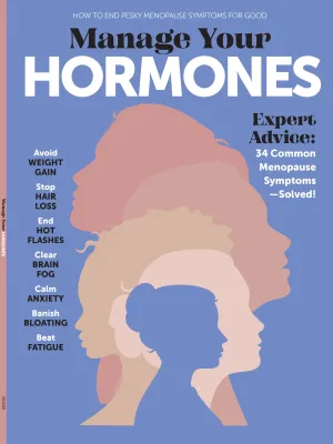 Manage Your Hormones -  Expert Advice On Menopause Symptoms, Avoid Weight Gain, Stop Hair Loss, End Hot Flashes, Banish Bloating, Boost Energy & More!