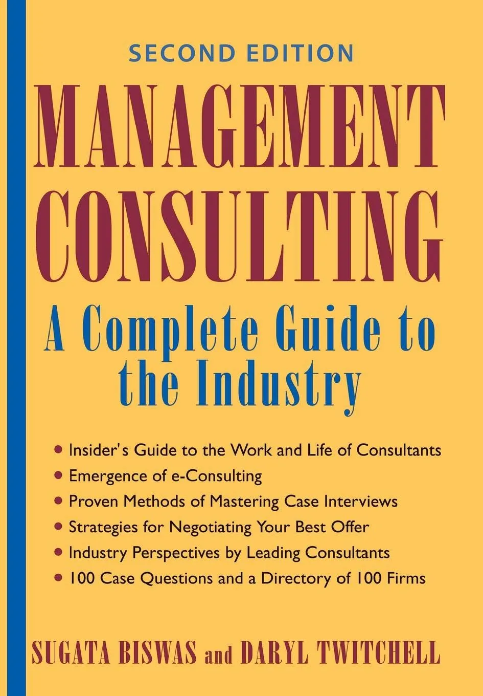 Management Consulting: A Complete Guide To The Industry Hardcover