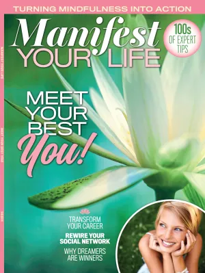 Manifest Your Life - 100s Of Expert Tips, Meet Your Best You, Transform Your Career, Rewire Your Social Network, Why Dreamers Are Winners, Turning Mindfulness Into Action, Vision Boards & Self-Love!