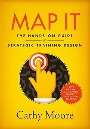 Map it: The hands-on guide to strategic training design Paperback