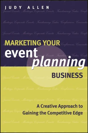 Marketing Your Event Planning Business A Creative Approach to Gaining the Competitive Edge