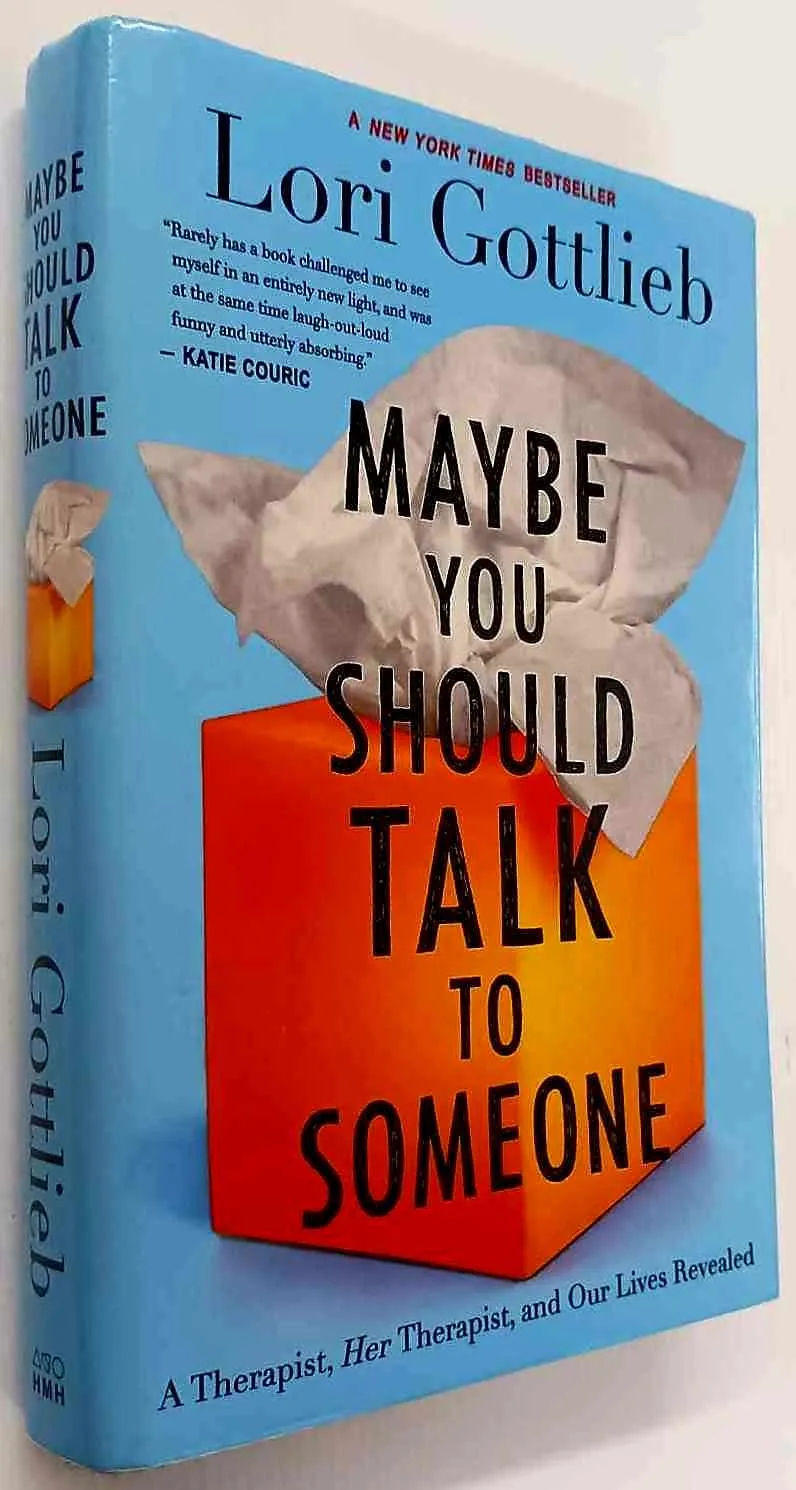 MAYBE YOU SHOULD TALK TO SOMEONE - Lori Gottlieb
