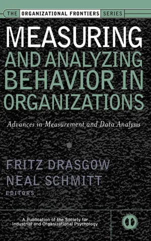 Measuring and Analyzing Behavior in Organizations Advances in Measurement and Data Analysis