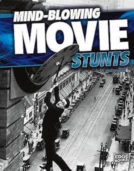 Mind-Blowing Movie Stunts Library Binding