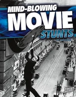 Mind-Blowing Movie Stunts Library Binding
