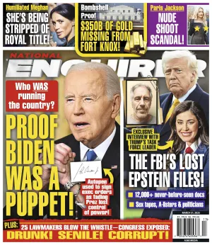 National Enquirer - 03.31.25: Biden's Presidency, Meghan Markle's Royal Fallout, Paris Jackson's Nude Shoot Scandal, FBI's Lost Epstein Files, $350B Of Gold Missing From Fort Knox & More!