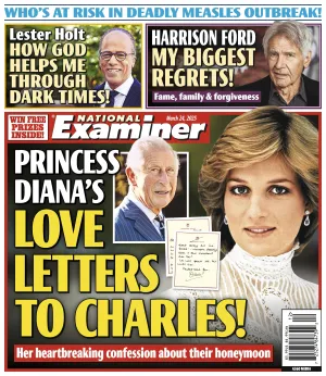 National Examiner - 03.24.25: Princess Diana's Heartfelt Love Letters To Charles, Alarming Measles Outbreak, Lester Holts Faith Journey During Dark Times, Harrison Fords Greatest Regrets & More!