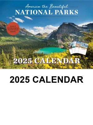 National Parks - 2025 Calendar: Year Of America's Natural Treasures, Stunning Photos, Interesting Facts, Location, Opening, History, Yellowstone, Grand Teton, Grand Canyon, Badlands, Everglades & More