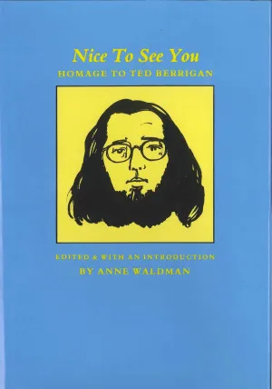 Nice to See You: Homage to Ted Berrigan CHPbeta