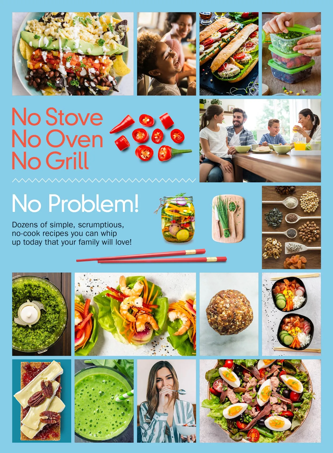 No Cook Meals - Get Food On the Table Without Turning Up The Heat: Effortless, Delicious, Nutritious Recipes For Every Meal, Simplicity In the Kitchen, Meal Preparation To Help Save You Time & More!