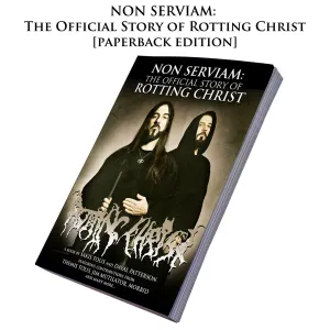 NON SERVIAM: THE STORY OF ROTTING CHRIST paperback