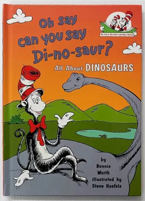 OH SAY CAN YOU SAY DI-NO-SAUR? - Bonnie Worth