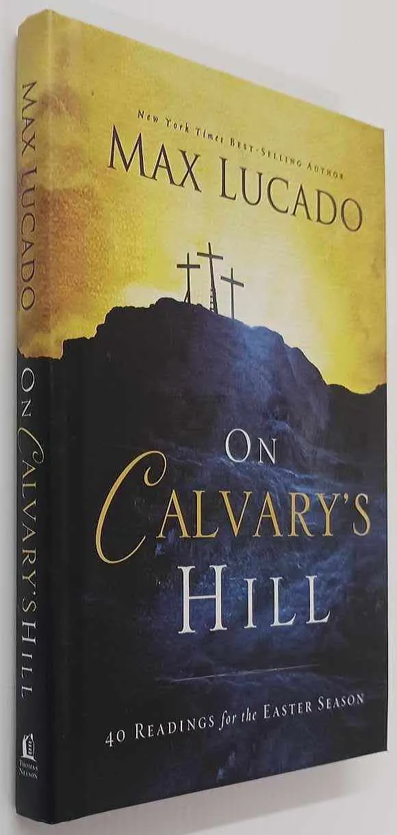 ON CALVARY'S HILL - Max Lucado