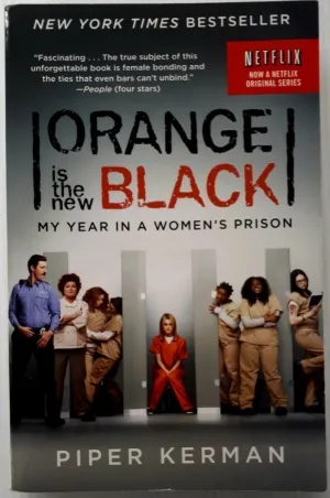 ORANGE IS THE NEW BLACK - Piper Kerman