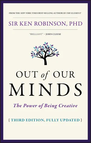 Out of Our Minds: The Power Of Being Creative Hardcover