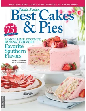 Paula Deen - Best Cakes & Pies: 75 Classic Southern Recipes, Expert Baking Tips, Heirloom Cakes, Down-Home Desserts, Blue-Ribbon Pies, Strawberry Cream Pie, Banana Pudding Cake, Layer Cakes & More!