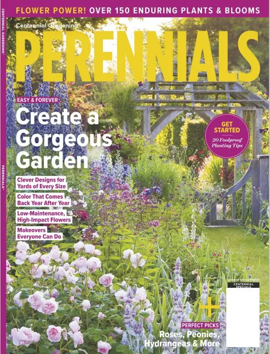 Perennials - Create a Gorgeous Garden With Our Perfect Picks: Roses, Peonies, Hydrangeas & More! 20 Foolproof Planting Tips!