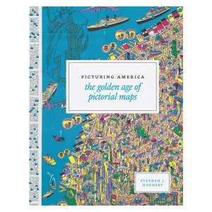 Picturing America: The Golden Age of Pictorial Maps