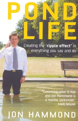Pond Life Creating The Ripple Effect In Everything You Say And Do Paperback Illustrated