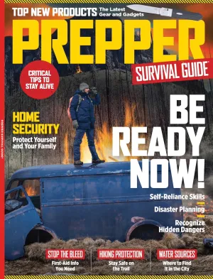 Prepper Survival Guide - Be Ready Now No. 21: First Aid, Hiking Protection, Water Sources, Home Security, Critical Tips, Storage Pantry, Pet Safety, Survivor Mindset, Gear & Gadget Guide