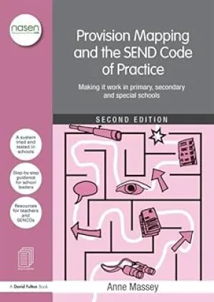 Provision Mapping and the SEND Code of Practice: Making it work in primary, secondary and special schools Paperback
