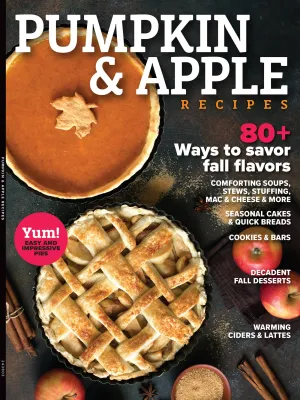 Pumpkin & Apple Recipes - 80  Ways To Savor Fall Flavors, Comforting Soups, Stews, Stuffing, Mac & Cheese, Easy Pies, Quick Breads, Cookies & Bars, Decadent Fall Desserts, Warming Ciders & More!