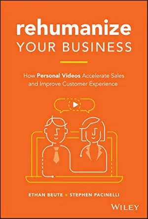 Rehumanize Your Business How Personal Videos Accelerate Sales And Improve Customer Experience Hardcover