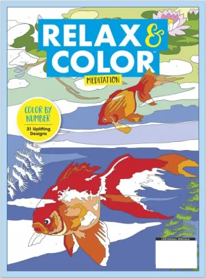 Relax and Color - Meditation Coloring Book: Look at Stunning Flora, Fauna and Other Natural Scenes for You to Color by Numbers!
