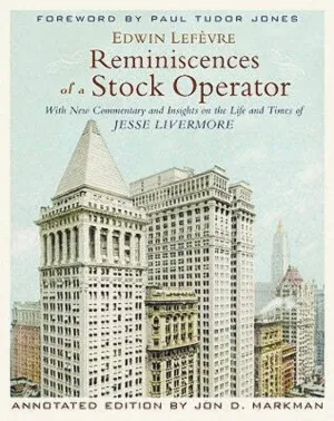 Reminiscences Of A Stock Operator: With New Commentary And Insights On The Life And Times Of Jesse Livermore Hardcover