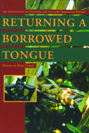 Returning a Borrowed Tongue: An Anthology of Filipino & Filipino American Poetry CHPbeta