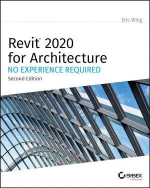 Revit 2020 For Architecture: No Experience Required Paperback