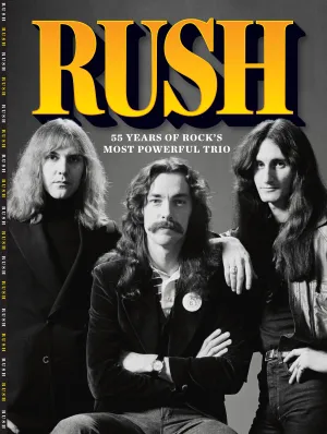 Rush - 55 Years of Rocks Most Powerful Trio