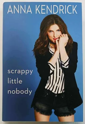 SCRAPPY LITTLE NOBODY - Anna Kendrick