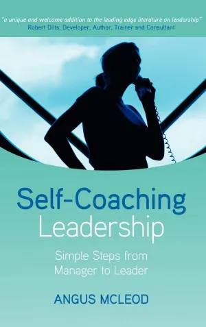 Self-Coaching Leadership: Simple Steps From Manager To Leader Hardcover