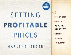 Setting Profitable Prices,   Website: A Step-by-Step Guide To Pricing Strategy--Without Hiring A Consultant Paperback